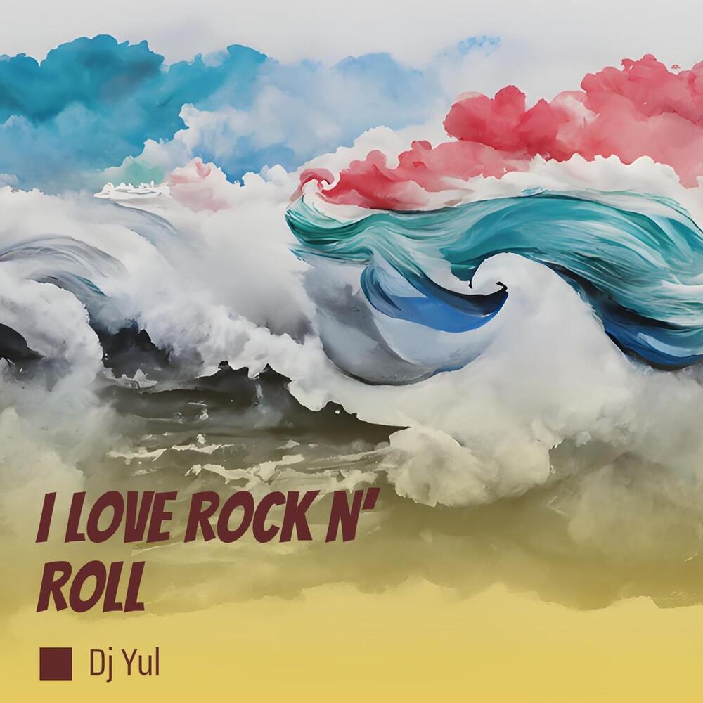 I Love Rock N’ Roll