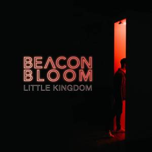 收聽Beacon Bloom的Little Kingdom (Explicit)歌詞歌曲