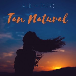ดาวน์โหลดและฟังเพลง Tan Natural พร้อมเนื้อเพลงจาก Alil