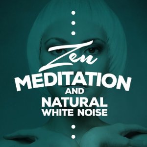Zen Meditation and Natural White Noise的專輯Zen Meditation and Natural White Noise