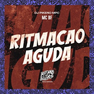 Album Ritmação Aguda (Explicit) oleh Mc Bf