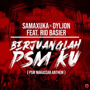 收聽SAMAXUKA的Berjuanglah PSM Ku (PSM Makassar Anthem)歌詞歌曲