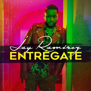 Album Entrégate from Jay Ramirez