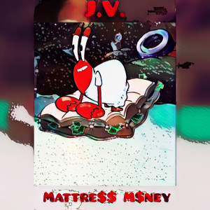 ดาวน์โหลดและฟังเพลง Mattress Money (Explicit) พร้อมเนื้อเพลงจาก J.V.