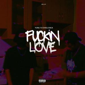 Yunly的專輯Fuckin Love (feat. Chalo) (Explicit)