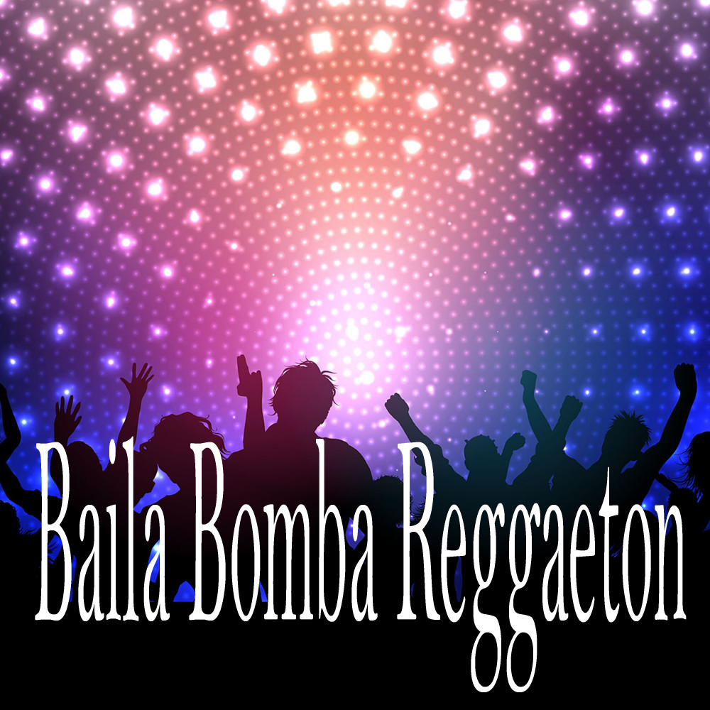 Baila Bomba Reggaeton