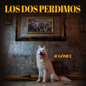 收聽JC Gomez的Los Dos Perdimos歌詞歌曲