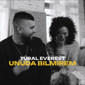 Listen to Unuda Bilmirem song with lyrics from TURAL EVEREST