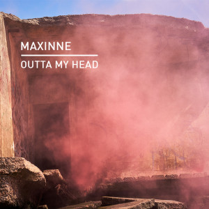 Album Outta My Head from Maxinne