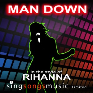 ดาวน์โหลดและฟังเพลง Man Down (In the style of Rihanna) พร้อมเนื้อเพลงจาก 2010s Karaoke Band