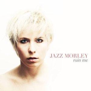 ดาวน์โหลดและฟังเพลง Ruin Me พร้อมเนื้อเพลงจาก Jazz Morley