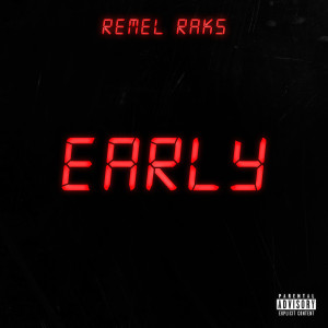 Album Early (Explicit) from Remel Raks