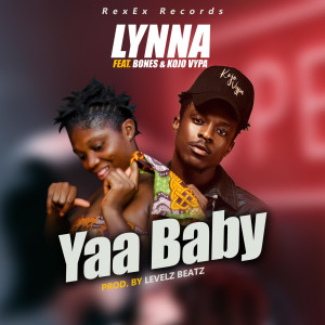 Listen to Yaa Baby song with lyrics from Lynna