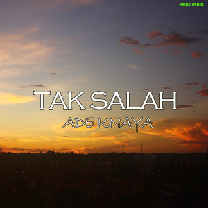 Dengarkan lagu Tak Salah nyanyian Nyonk Kunci dengan lirik