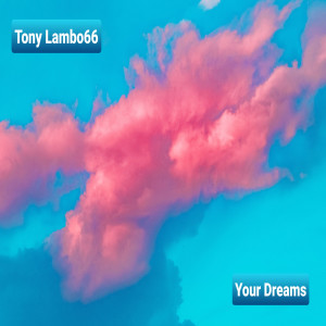 收聽Tony Lambo66的Your Dreams歌詞歌曲