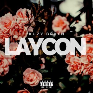 Listen to Laycon (Explicit) song with lyrics from Kuzy Brxxn