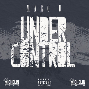 ดาวน์โหลดและฟังเพลง Under Control (Explicit) พร้อมเนื้อเพลงจาก Marc D