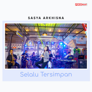 Listen to Selalu Tersimpan song with lyrics from Sasya Arkhisna