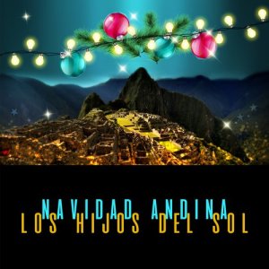 อัลบัม Navidad Andina ศิลปิน Los Hijos Del Sol