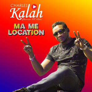 Listen to Ma Me Location song with lyrics from Charles Kalah