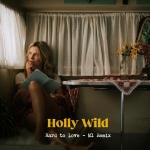 Holly Wild的專輯Hard To Love (M1 remix)
