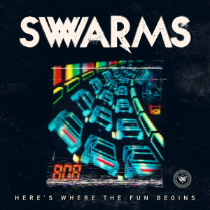 Listen to Here's Where the Fun Begins song with lyrics from SWWARMS