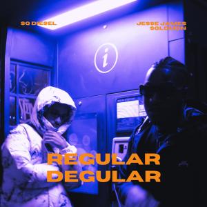 收聽SQ Diesel的Regular Degular (feat. Jesse James Solomon) (Explicit)歌詞歌曲