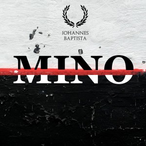 ดาวน์โหลดและฟังเพลง Mino (Explicit) พร้อมเนื้อเพลงจาก Johannes Baptista