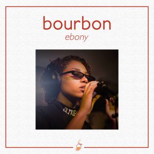 Listen to Bourbon (Ao Vivo no Estúdio MangoLab) song with lyrics from Ebony