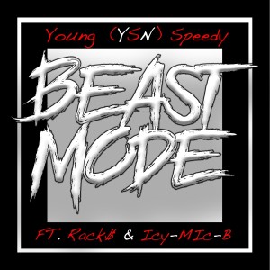 收聽Young Speedy (YSN)的Beast Mode (Explicit)歌詞歌曲