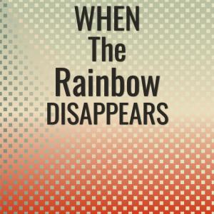 Listen to When The Rainbow Disappears song with lyrics from The Kitchen Cinq
