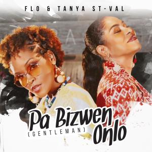 ดาวน์โหลดและฟังเพลง Pa bizwen onlo (Gentleman) (feat. Tanya St-Val) (Radio Edit) พร้อมเนื้อเพลงจาก Flo