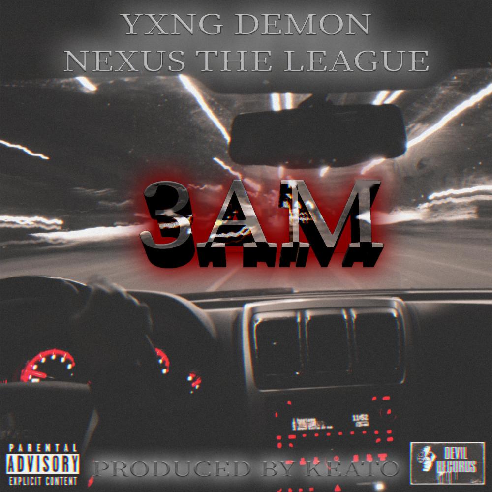 3AM (feat. Yxng Demon & Nexus The League|Explicit)