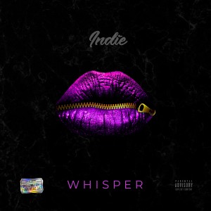 ดาวน์โหลดและฟังเพลง Whisper (Explicit) พร้อมเนื้อเพลงจาก Indie Amoi