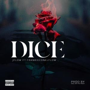 ดาวน์โหลดและฟังเพลง Dice (feat. JFLOW) (Explicit) พร้อมเนื้อเพลงจาก FRANKIECONELFLOW
