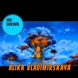 Album My Dream from Alika Vladimirskaya