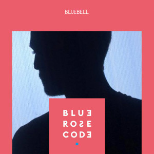 ดาวน์โหลดและฟังเพลง Bluebell พร้อมเนื้อเพลงจาก Blue Rose Code