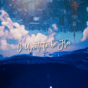 Album I Want to be Free from 