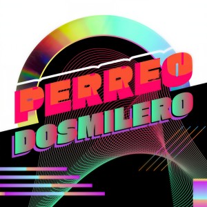 Various Artists的專輯Perreo Dosmilero (Explicit)