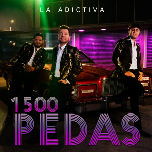 La Adictiva的專輯1500 Pedas