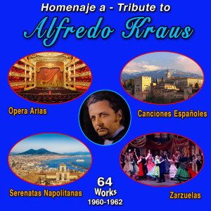 อัลบัม Homenaje a Tribute to Alfredo Kraus (Opera Arias, Canciones Espanoles, Zarzuelas, Serenatas Napolitanas - 64 Works 1960-1962) ศิลปิน Alfredo Kraus