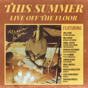 ดาวน์โหลดและฟังเพลง Summertime (Live Off The Floor) พร้อมเนื้อเพลงจาก Alessia Cara