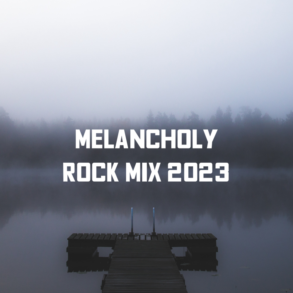 Melancholy Rock Mix 2023 (Explicit)