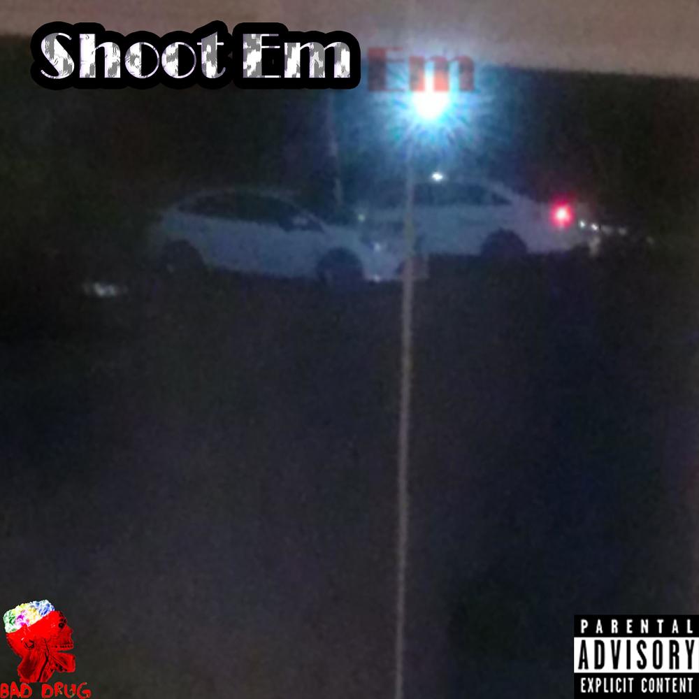 Shoot Em (Explicit)