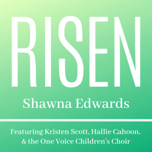 Dengarkan lagu Risen nyanyian Shawna Edwards dengan lirik