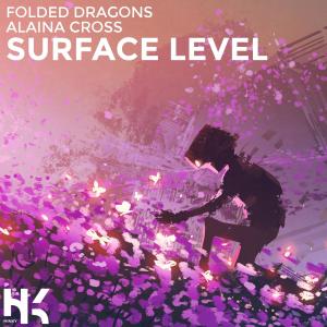 收听Folded Dragons的Surface Level歌词歌曲