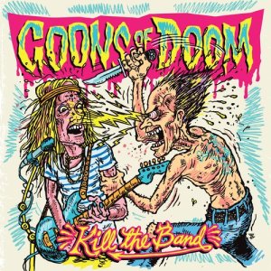 อัลบัม Kill the Band ศิลปิน Goons Of Doom