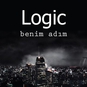 Dengarkan lagu Benim Adım nyanyian Logic dengan lirik