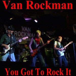 อัลบัม You Got to Rock It ศิลปิน Van Rockman