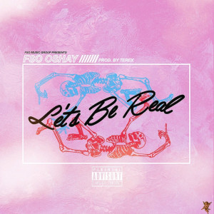 Lets Be Real (Explicit) dari Fso Oshay